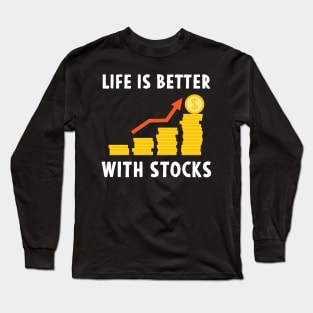 Stock Exchange Gift Life Is Better With Stocks Long Sleeve T-Shirt